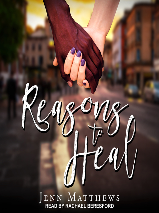 Title details for Reasons to Heal by Jenn Matthews - Wait list